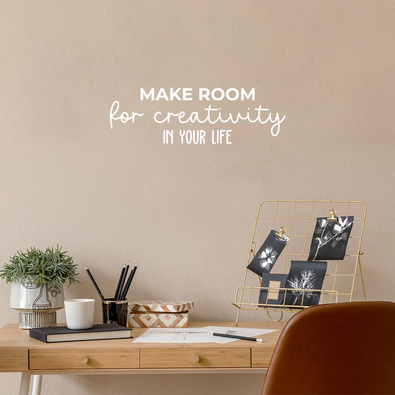Vinyl Wall Art Decal - Make Room For Creativity In Your Life - 8" x 25" - Trendy Positive Inspiring Good Vibes Quote Sticker For Home Office Kids Room Playroom Classroom School Coffee Shop Decor 3