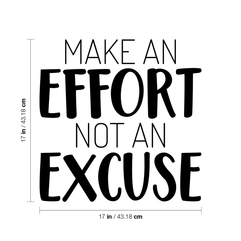 Vinyl Wall Art Decal - Make An Effort Not An Excuse - 17" x 17" - Trendy Cool Motivating Positive Vibes Quote Sticker For Home Bedroom Living Room Playroom School Office Gym Fitness Decor 4