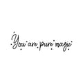 Vinyl Wall Art Decal - You Are Pure Magic - 6. Trendy Cute Motivating Optimistic Lovely Quote Sticker For Bedroom Living Room Playroom Classroom School Cool Fun Decor 1