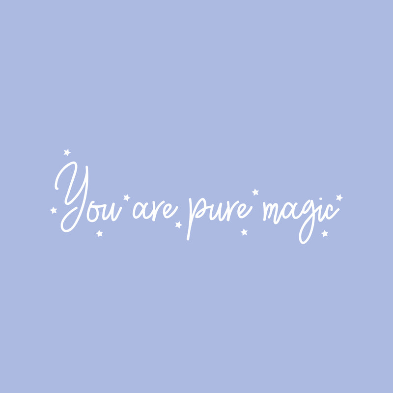 Vinyl Wall Art Decal - You Are Pure Magic - 6.5" x 20" - Trendy Cute Motivating Optimistic Lovely Quote Sticker For Bedroom Living Room Playroom Classroom School Cool Fun Decor 1