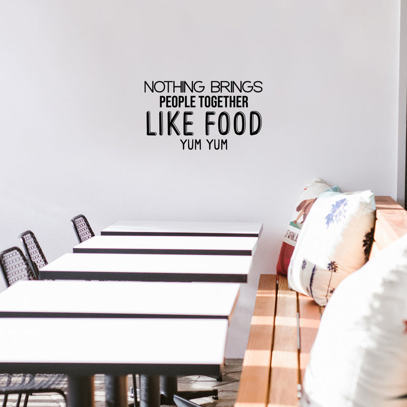 Vinyl Wall Art Decal - Nothing Brings People Together Like Food - 14. Cute Inspiring Fun Lovely Quote Sticker For Home Kitchen Dining Room Restaurant Coffee Shop Office Decor 2