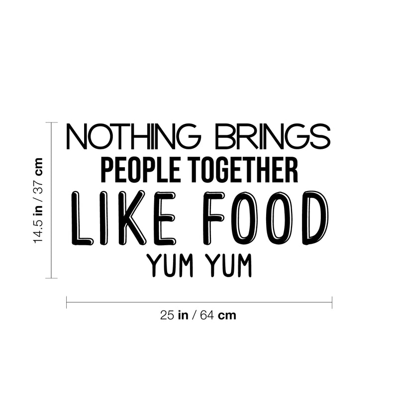 Vinyl Wall Art Decal - Nothing Brings People Together Like Food - 14. Cute Inspiring Fun Lovely Quote Sticker For Home Kitchen Dining Room Restaurant Coffee Shop Office Decor 4