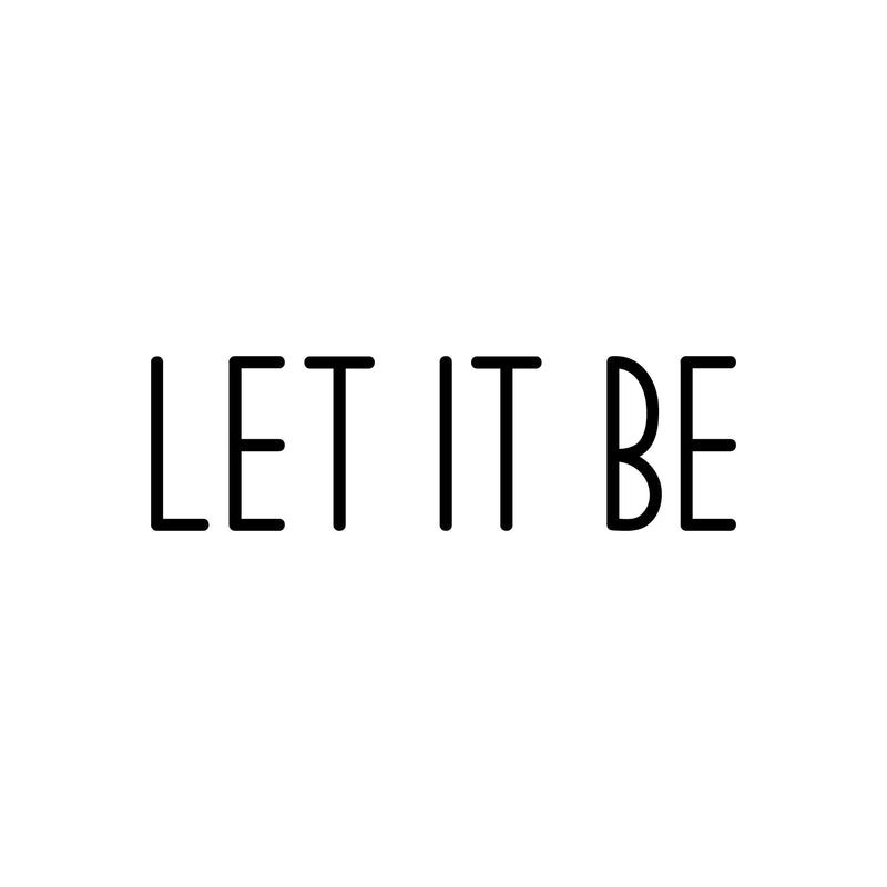 Vinyl Wall Art Decal - Let It Be - 6" x 20" - Trendy Cute Inspiring Optimistic Vibes Quote Sticker For Bedroom Living Room Classroom School Office Business Coffee Shop Lovely Decor 1