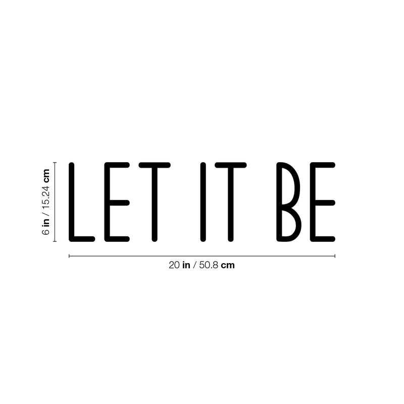 Vinyl Wall Art Decal - Let It Be - 6" x 20" - Trendy Cute Inspiring Optimistic Vibes Quote Sticker For Bedroom Living Room Classroom School Office Business Coffee Shop Lovely Decor 4