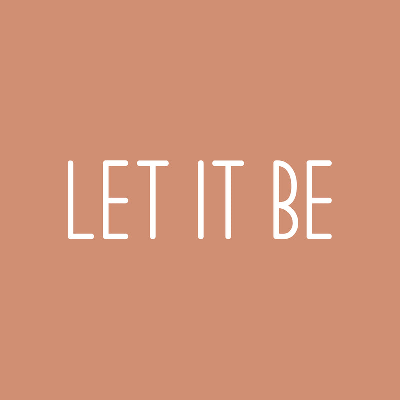 Vinyl Wall Art Decal - Let It Be - 6" x 20" - Trendy Cute Inspiring Optimistic Vibes Quote Sticker For Bedroom Living Room Classroom School Office Business Coffee Shop Lovely Decor 1