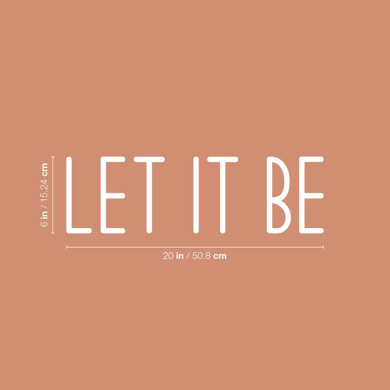 Vinyl Wall Art Decal - Let It Be - 6" x 20" - Trendy Cute Inspiring Optimistic Vibes Quote Sticker For Bedroom Living Room Classroom School Office Business Coffee Shop Lovely Decor 4