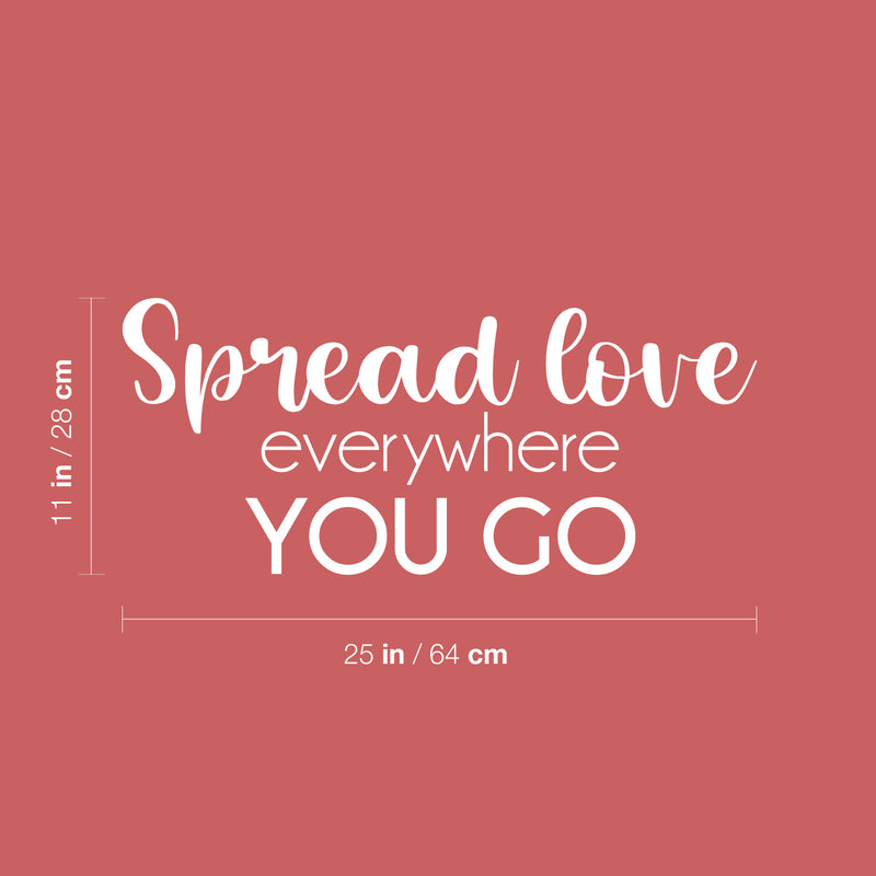 Vinyl Wall Art Decal - Spread Love Everywhere You Go - 11" x 25" - Modern Inspirational Optimism Self Love Quote Sticker For Home Office Bedroom Closet Living Room Decor 4