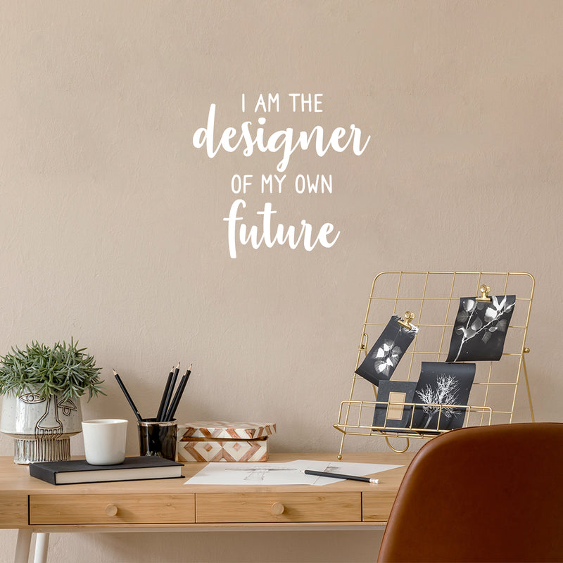 Vinyl Wall Art Decal - I Am The Designer Of My Own Future - 16.5" x 17.5" - Trendy Motivational Positive Vibes Quote Sticker For Living Room Kids Room Playroom Classroom School Office Decor 3