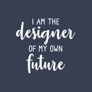 Vinyl Wall Art Decal - I Am The Designer Of My Own Future - 16.5" x 17.5" - Trendy Motivational Positive Vibes Quote Sticker For Living Room Kids Room Playroom Classroom School Office Decor 1