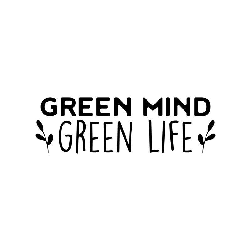 Vinyl Wall Art Decal - Green Mind Green Life - 8" x 25" - Trendy Motivational Minimal Quote Sticker For Family Home Office Living Room Entryway Plants Health Patio Decor 1