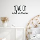 Vinyl Wall Art Decal - Move On And Improve - 15. Modern Motivational Self-esteem Goals Quote Sticker For Home Bedroom Work Office Living Room Classroom Decor 2