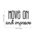 Vinyl Wall Art Decal - Move On And Improve - 15.5" x 25" - Modern Motivational Self-esteem Goals Quote Sticker For Home Bedroom Work Office Living Room Classroom Decor 4