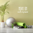 Vinyl Wall Art Decal - Move On And Improve - 15.5" x 25" - Modern Motivational Self-esteem Goals Quote Sticker For Home Bedroom Work Office Living Room Classroom Decor 3