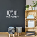 Vinyl Wall Art Decal - Move On And Improve - 15.5" x 25" - Modern Motivational Self-esteem Goals Quote Sticker For Home Bedroom Work Office Living Room Classroom Decor 2