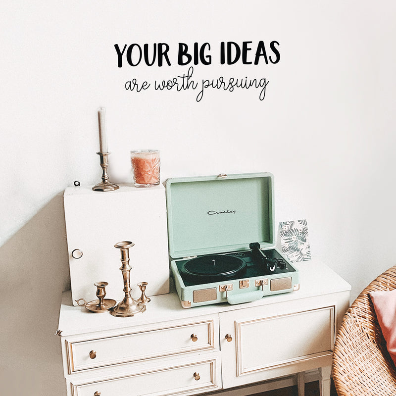 Vinyl Wall Art Decal - Your Big Ideas Are Worth Pursuing - Modern Motivational Self-esteem Goals Quote Sticker For Home Bedroom Work Office Living Room Classroom Decor 2