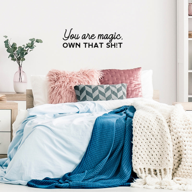 Vinyl Wall Art Decal - You Are Magic Own That Sh!t - Trendy Inspirational Sarcastic Self Love Quote Sticker For Home Office Bedroom Closet Living Room Decor 3