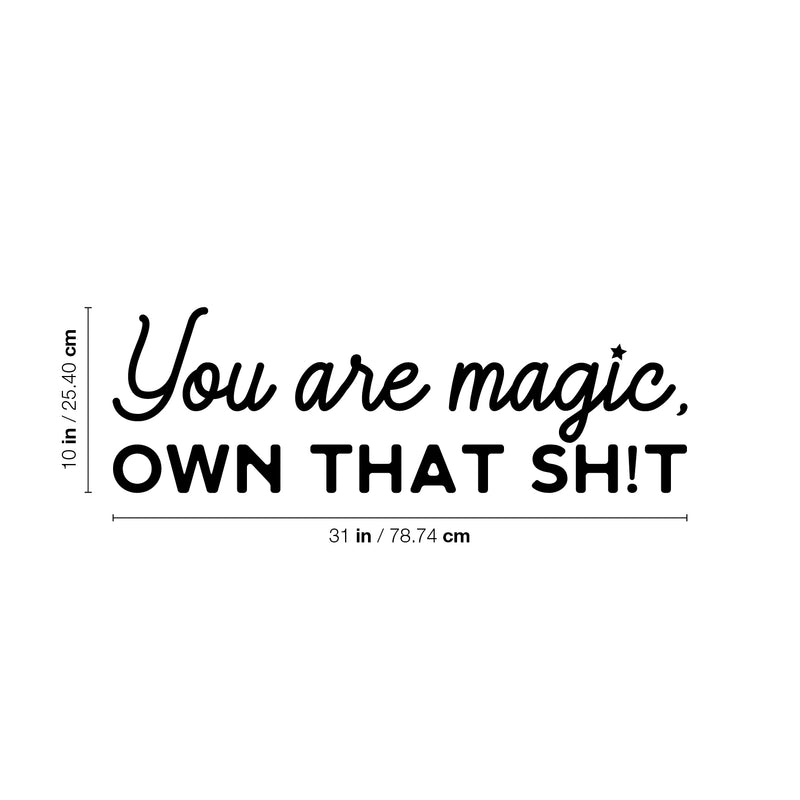 Vinyl Wall Art Decal - You Are Magic Own That Sh!t - 10" x 31" - Trendy Inspirational Sarcastic Self Love Quote Sticker For Home Office Bedroom Closet Living Room Decor 4