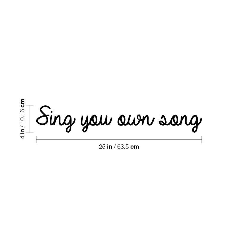 Vinyl Wall Art Decal - Sing You Own Song - 4" x 25" - Modern Cute Inspiring Good Vibes Quote Sticker For Bedroom Living Room Classroom School Office Business Coffee Shop Lovely Decor 4