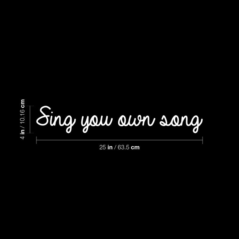 Vinyl Wall Art Decal - Sing You Own Song - 4" x 25" - Modern Cute Inspiring Good Vibes Quote Sticker For Bedroom Living Room Classroom School Office Business Coffee Shop Lovely Decor 4