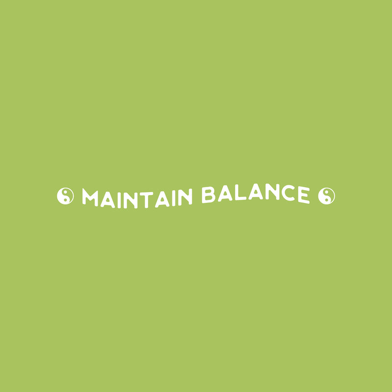 Vinyl Wall Art Decal - ? Maintain Balance ? - 2" x 25" - Trendy Cute Inspiring Positive Healthy Lifestyle Quote Sticker For Bedroom Bathroom Office Gym Yoga Fitness Spa Wellness Center Decor 1