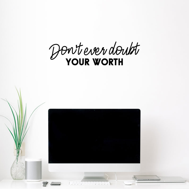 Vinyl Wall Art Decal - Don't Ever Doubt Your Worth - 6. Modern Motivational Optimism Self Esteem Quote Sticker For Home Bedroom Living Room Work Office Decor 2