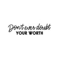 Vinyl Wall Art Decal - Don't Ever Doubt Your Worth - 6. Modern Motivational Optimism Self Esteem Quote Sticker For Home Bedroom Living Room Work Office Decor 1