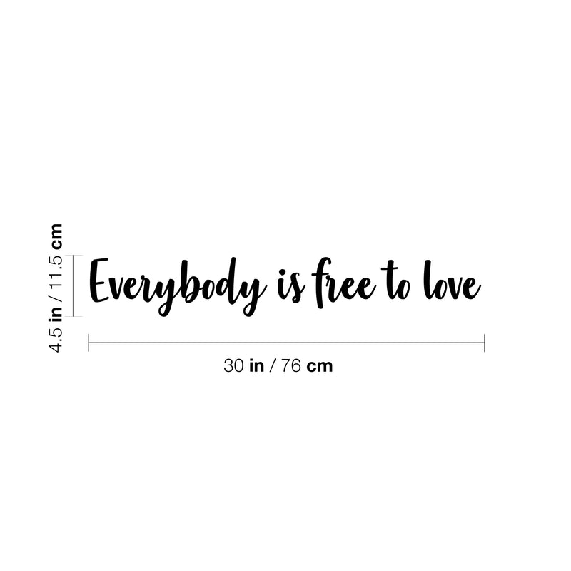 Vinyl Wall Art Decal - Everybody Is Free To Love - 4. Trendy Lovely Inspiring Gender Equality Quote Sticker For Bedroom Closet Living Room Office Business Coffee Shop LGBT Pride Decor 4