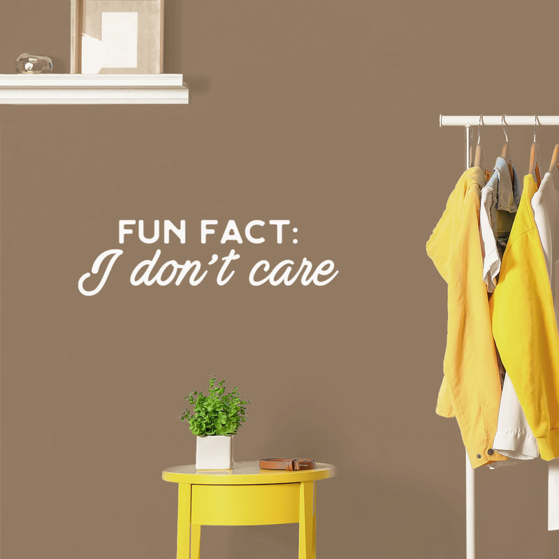 Vinyl Wall Art Decal - Fun Fact I Don't Care - 8" x 25" - Trendy Sarcastic Funny Adult Joke Quote Sticker For Office Business Store Coffee Shop Home Living Room Bedroom Decor 2