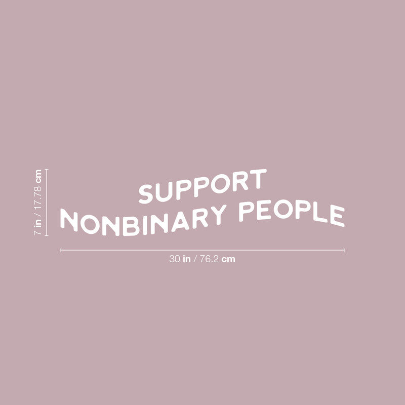 Vinyl Wall Art Decal - Support Nonbinary People - 7" x 30" - Trendy Equality Gender Inspiring Positive Quote Sticker For Home Bedroom Closet Living Room Office Coffee Shop LGBT Pride Decor 4