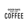 Vinyl Wall Art Decal - Good Days Start With Coffee - 13. Trendy Inspiring Cute Fun Caffeine Lovers Quote Sticker For Coffee Shop Restaurant Business Storefront Office Kitchen Decor 1