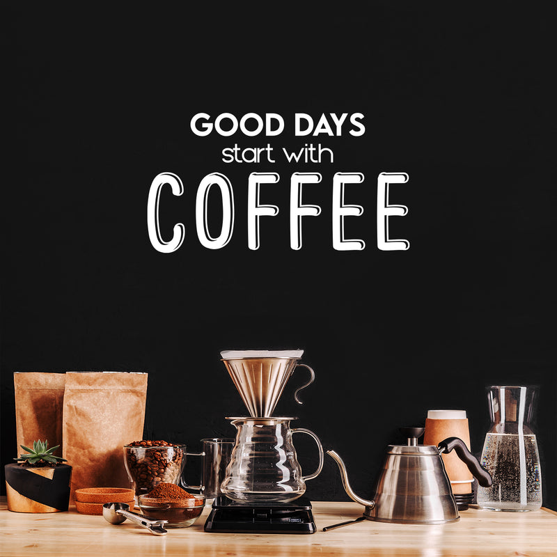Vinyl Wall Art Decal - Good Days Start With Coffee - 13. Trendy Inspiring Cute Fun Caffeine Lovers Quote Sticker For Coffee Shop Restaurant Business Storefront Office Kitchen Decor 5