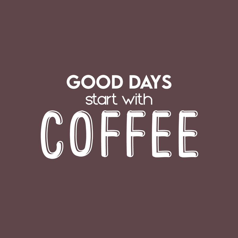 Vinyl Wall Art Decal - Good Days Start With Coffee - 13.5" x 25" - Trendy Inspiring Cute Fun Caffeine Lovers Quote Sticker For Coffee Shop Restaurant Business Storefront Office Kitchen Decor 4