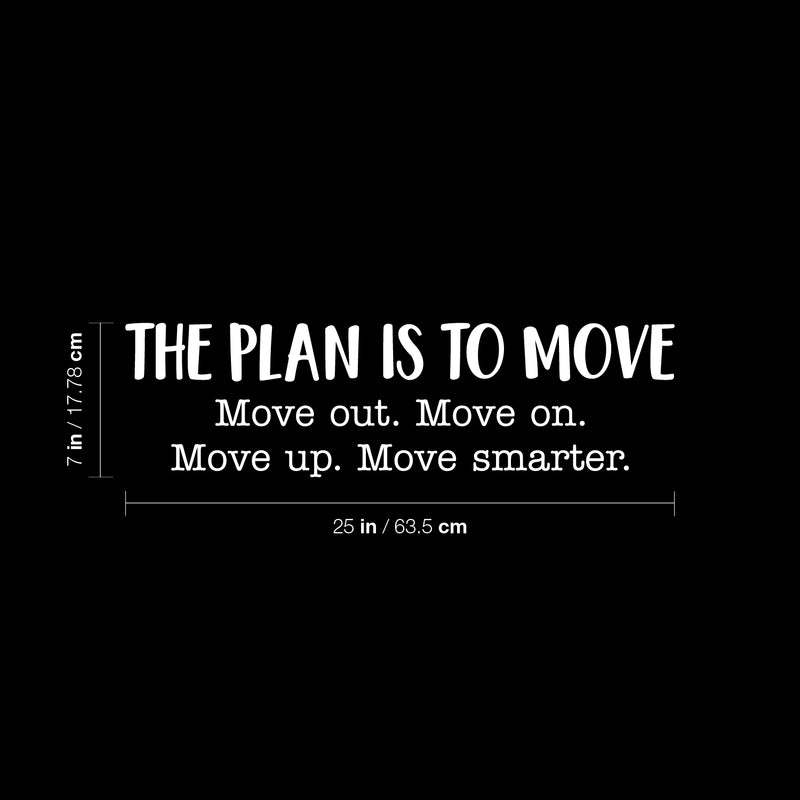 Vinyl Wall Art Decal - The Plan Is To Move - 7" x 25" - Modern Motivational Optimism Self Esteem Quote Sticker For Home Bedroom Living Room Work Office Decor 4