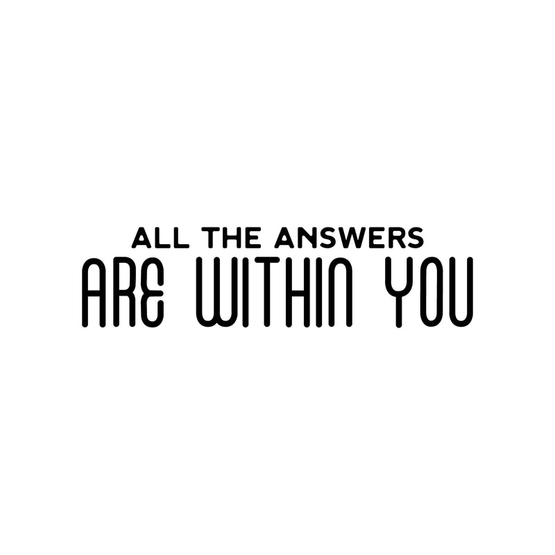 Vinyl Wall Art Decal - All The Answers Are Within You - 6.5" x 25" - Modern Cute Inspiring Good Vibes Quote Sticker For Bedroom Closet Living Room Kids Room School Coffee Shop Lovely Decor 1