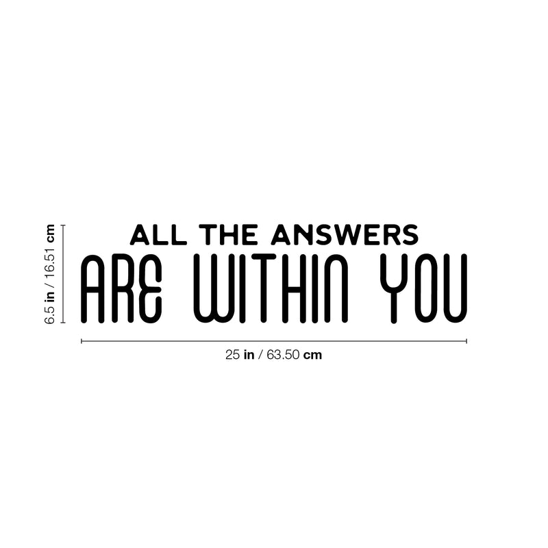 Vinyl Wall Art Decal - All The Answers Are Within You - 6.5" x 25" - Modern Cute Inspiring Good Vibes Quote Sticker For Bedroom Closet Living Room Kids Room School Coffee Shop Lovely Decor 4