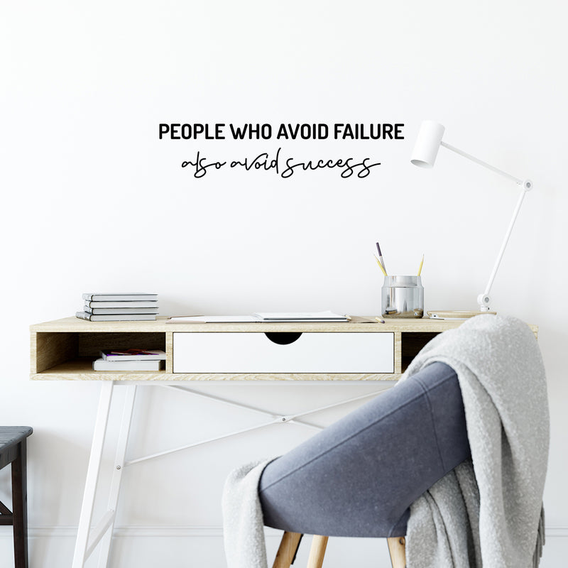 Vinyl Wall Art Decal - People Who Avoid Failure Also Avoid Success - 5.5" x 25" - Modern Motivating Positive Mind Quote Sticker For Bedroom Living Room Office School Gym Fitness Decor 2