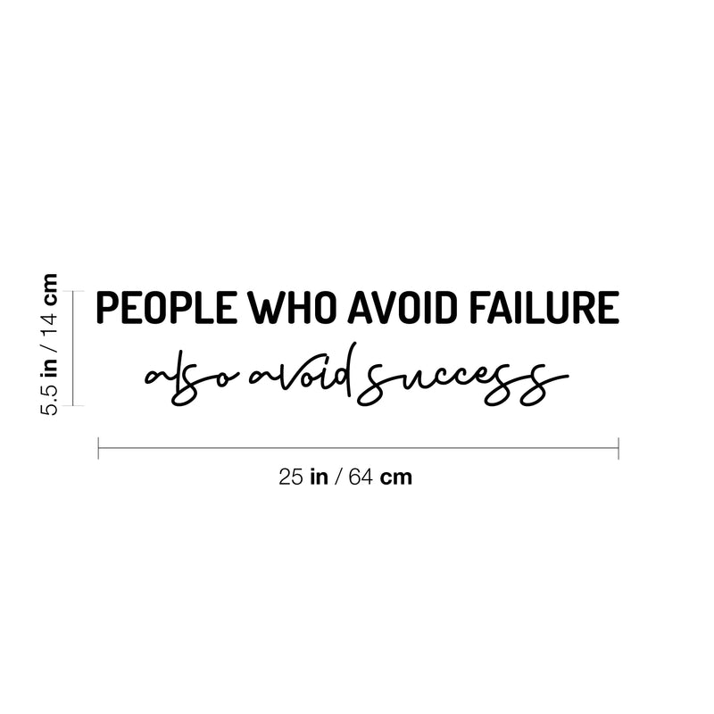 Vinyl Wall Art Decal - People Who Avoid Failure Also Avoid Success - 5.5" x 25" - Modern Motivating Positive Mind Quote Sticker For Bedroom Living Room Office School Gym Fitness Decor 4