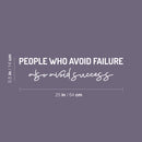 Vinyl Wall Art Decal - People Who Avoid Failure Also Avoid Success - 5.5" x 25" - Modern Motivating Positive Mind Quote Sticker For Bedroom Living Room Office School Gym Fitness Decor 4