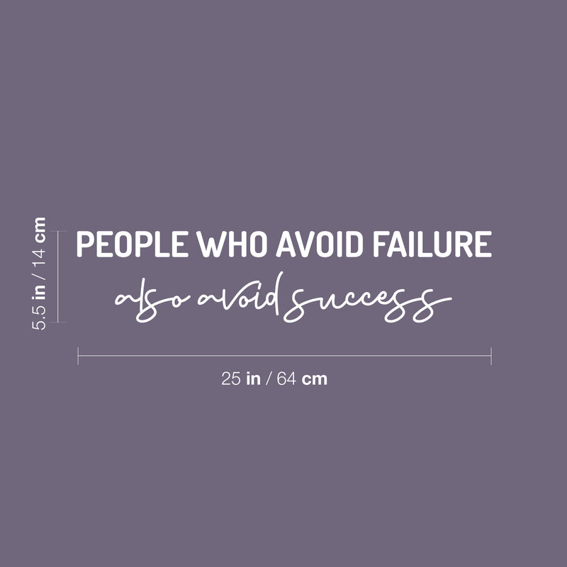 Vinyl Wall Art Decal - People Who Avoid Failure Also Avoid Success - 5.5" x 25" - Modern Motivating Positive Mind Quote Sticker For Bedroom Living Room Office School Gym Fitness Decor 4