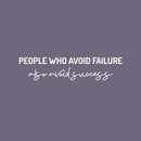 Vinyl Wall Art Decal - People Who Avoid Failure Also Avoid Success - 5.5" x 25" - Modern Motivating Positive Mind Quote Sticker For Bedroom Living Room Office School Gym Fitness Decor 1