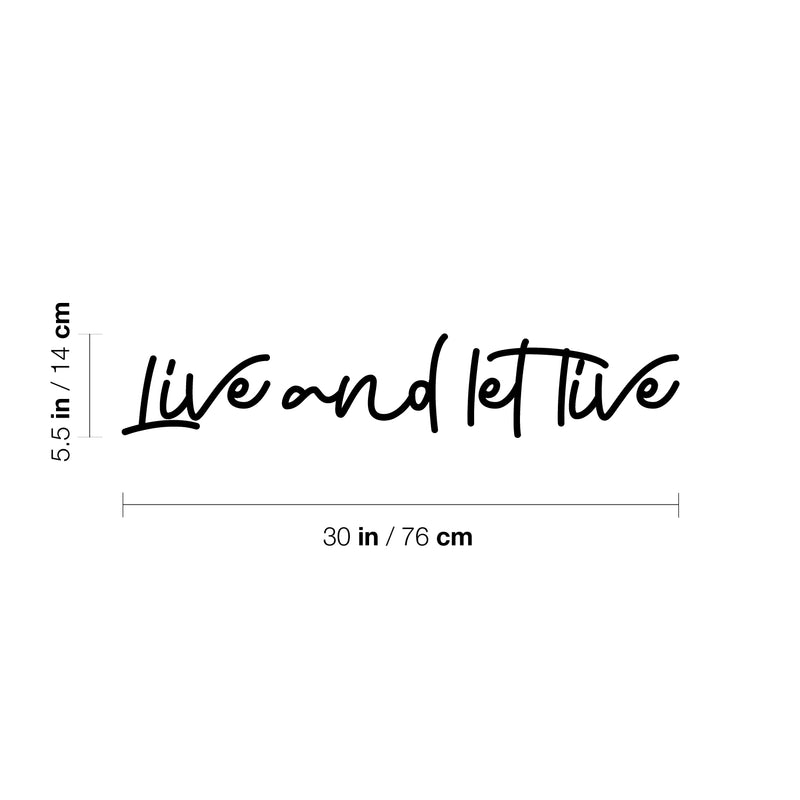 Vinyl Wall Art Decal - Live And Let Live - 5.5" x 30" - Trendy Positive Inspiring Good Vibes Quote Sticker For Home Bedroom Closet Living Room Classroom School Office Coffee Shop Decor 4