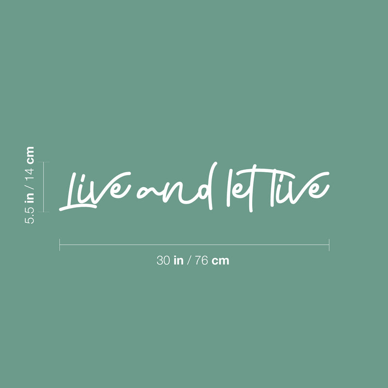 Vinyl Wall Art Decal - Live And Let Live - 5.5" x 30" - Trendy Positive Inspiring Good Vibes Quote Sticker For Home Bedroom Closet Living Room Classroom School Office Coffee Shop Decor 4