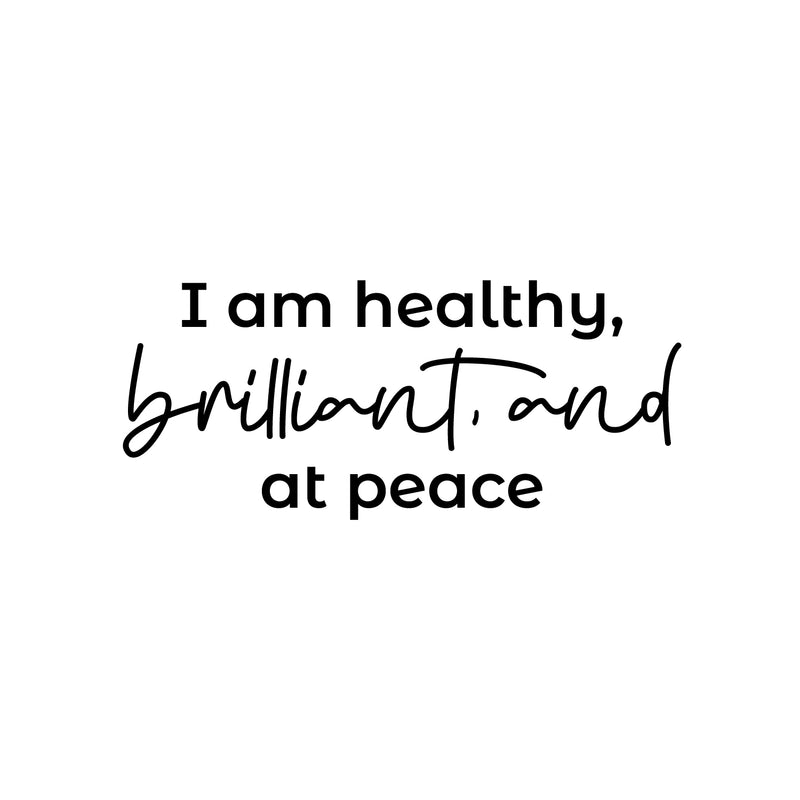 Vinyl Wall Art Decal - I Am Healthy; Brilliant; And At Peace - 11" x 25" - Trendy Inspirational Cute Optimistic Quote Sticker For Bedroom Closet Kids Room Living Room School Office Coffee Shop Decor 1