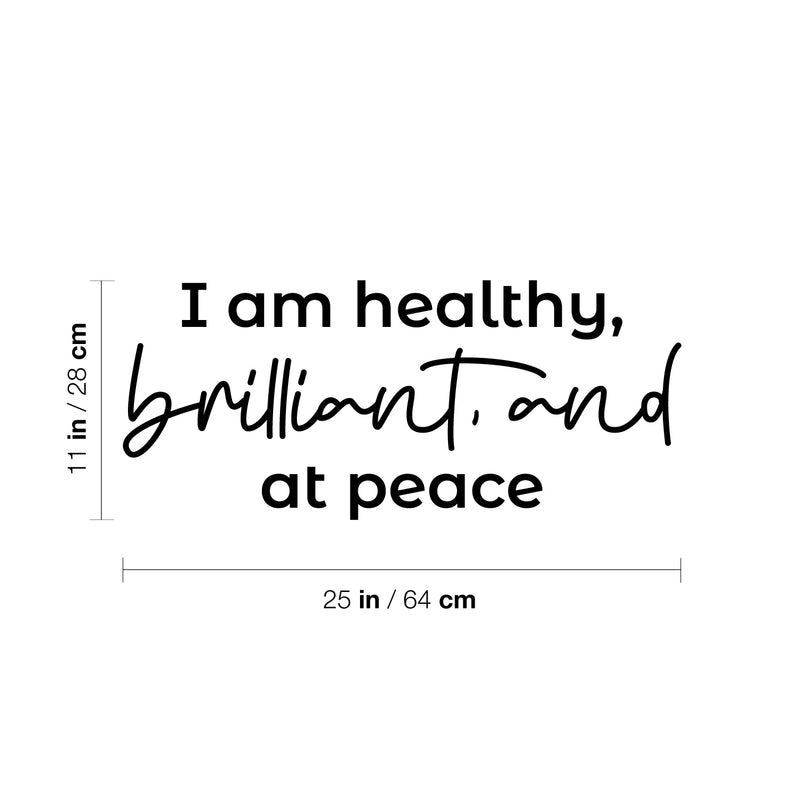 Vinyl Wall Art Decal - I Am Healthy; Brilliant; And At Peace - 11" x 25" - Trendy Inspirational Cute Optimistic Quote Sticker For Bedroom Closet Kids Room Living Room School Office Coffee Shop Decor 4