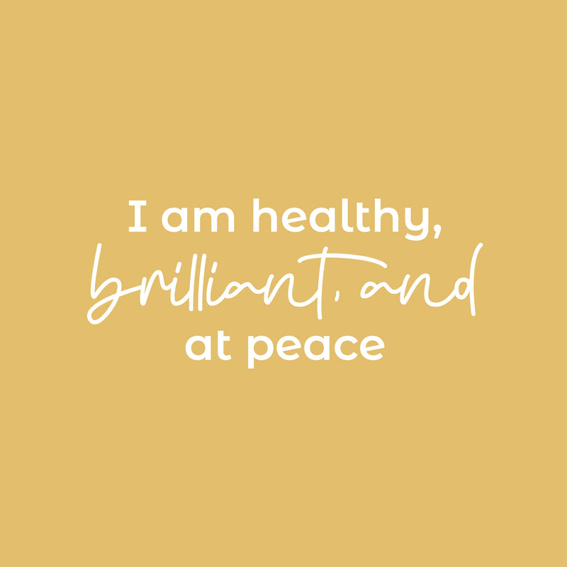 Vinyl Wall Art Decal - I Am Healthy; Brilliant; And At Peace - 11" x 25" - Trendy Inspirational Cute Optimistic Quote Sticker For Bedroom Closet Kids Room Living Room School Office Coffee Shop Decor 1
