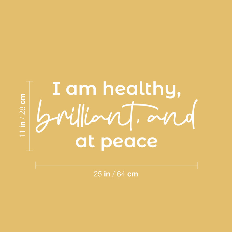 Vinyl Wall Art Decal - I Am Healthy; Brilliant; And At Peace - 11" x 25" - Trendy Inspirational Cute Optimistic Quote Sticker For Bedroom Closet Kids Room Living Room School Office Coffee Shop Decor 4