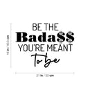 Vinyl Wall Art Decal - Be The Bada$$ You're Meant To Be - 10" x 31" - Trendy Inspirational Sarcastic Self Love Quote Sticker For Home Office Bedroom Closet Living Room Decor 4