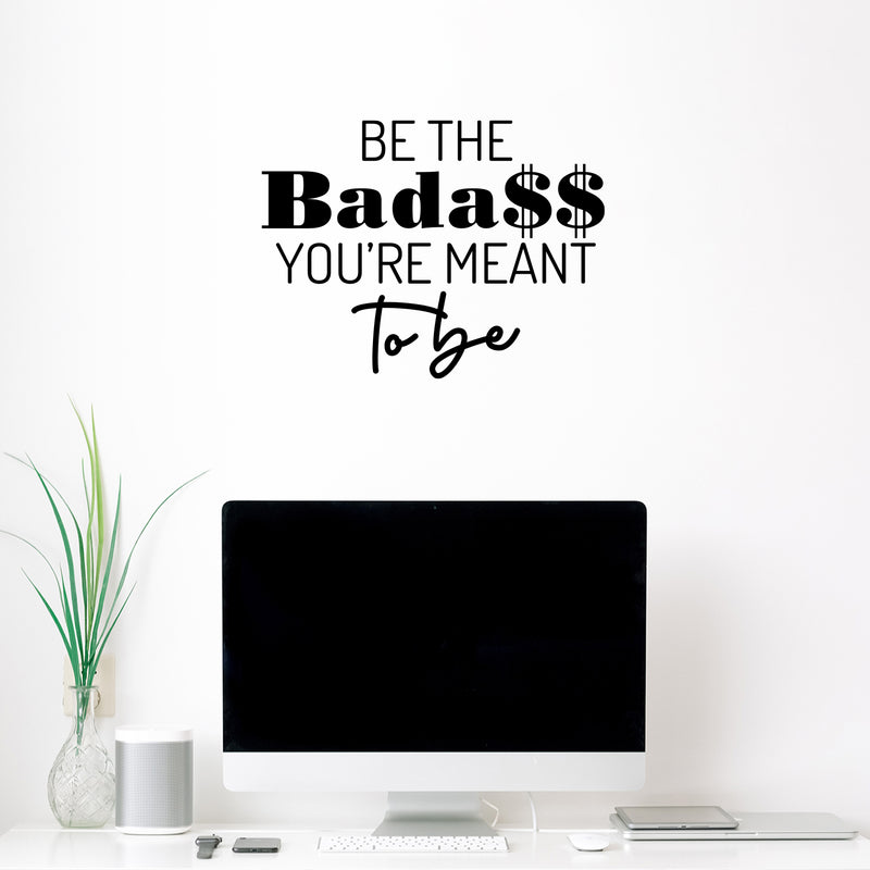 Vinyl Wall Art Decal - Be The Bada$$ You're Meant To Be - Trendy Inspirational Sarcastic Self Love Quote Sticker For Home Office Bedroom Closet Living Room Decor 3