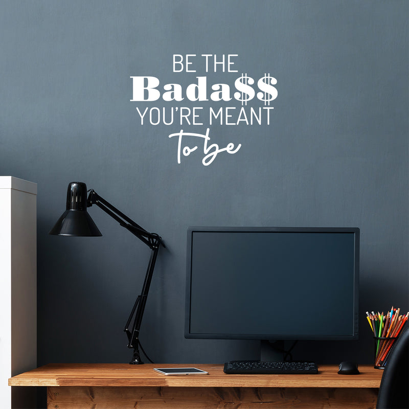 Vinyl Wall Art Decal - Be The Bada$$ You're Meant To Be - 10" x 31" - Trendy Inspirational Sarcastic Self Love Quote Sticker For Home Office Bedroom Closet Living Room Decor 2