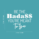 Vinyl Wall Art Decal - Be The Bada$$ You're Meant To Be - 10" x 31" - Trendy Inspirational Sarcastic Self Love Quote Sticker For Home Office Bedroom Closet Living Room Decor 4